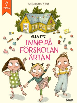 cover image of Alla tre inne på förskolan Ärtan